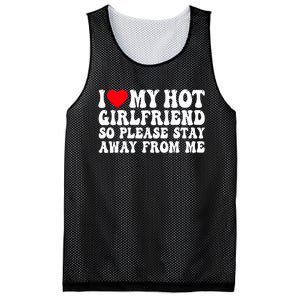 I Love My Girlfriend I Love My Girlfriend Please Stay Away Mesh Reversible Basketball Jersey Tank