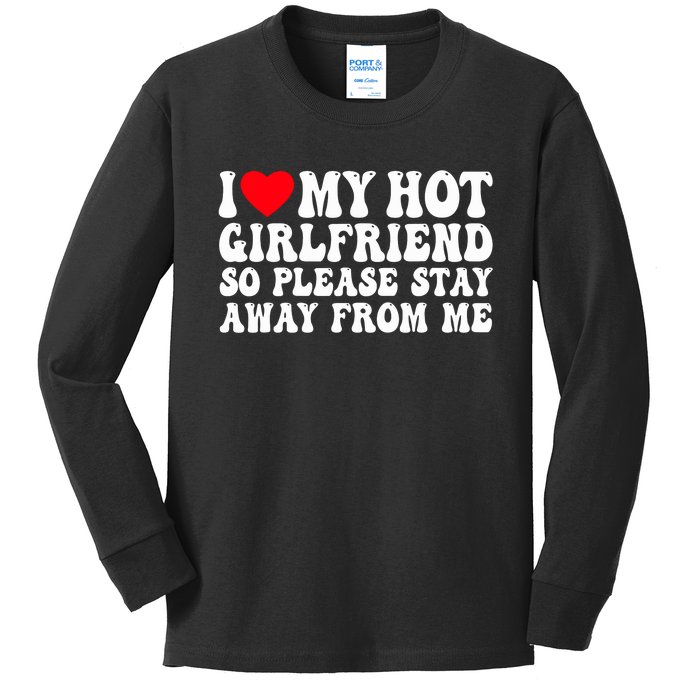 I Love My Girlfriend I Love My Girlfriend Please Stay Away Kids Long Sleeve Shirt