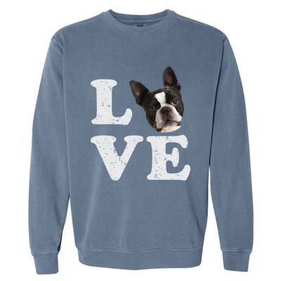 I Love My Boston Terrier Gift Dog Lovers Gift Garment-Dyed Sweatshirt