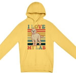 I Love My Lab Lab Mom Gift Premium Pullover Hoodie