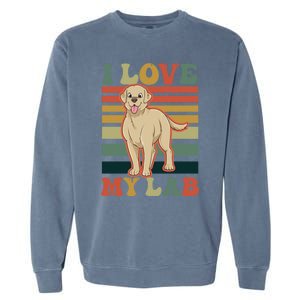 I Love My Lab Lab Mom Gift Garment-Dyed Sweatshirt