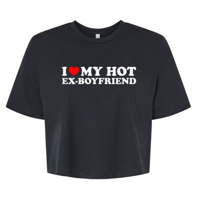 I Love My Hot Ex Boyfriend Bella+Canvas Jersey Crop Tee