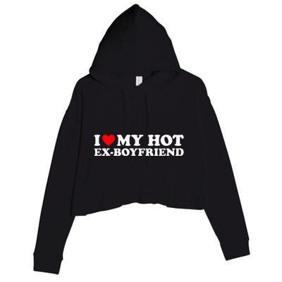 I Love My Hot Ex Boyfriend Crop Fleece Hoodie