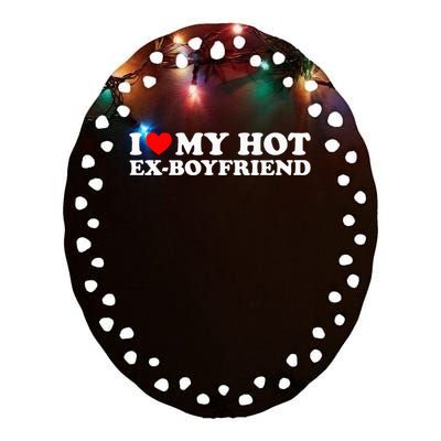 I Love My Hot Ex Boyfriend Ceramic Oval Ornament