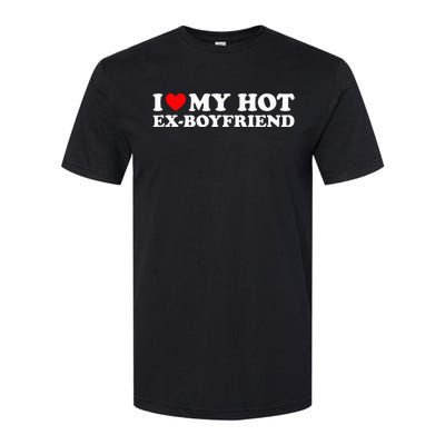 I Love My Hot Ex Boyfriend Softstyle® CVC T-Shirt