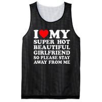 I Love My Super Hot Girlfriend So Please Stay Away From Me Mesh Reversible Basketball Jersey Tank