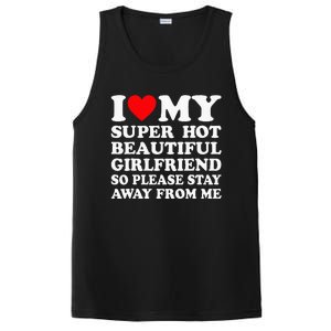 I Love My Super Hot Girlfriend So Please Stay Away From Me PosiCharge Competitor Tank