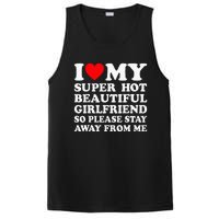 I Love My Super Hot Girlfriend So Please Stay Away From Me PosiCharge Competitor Tank