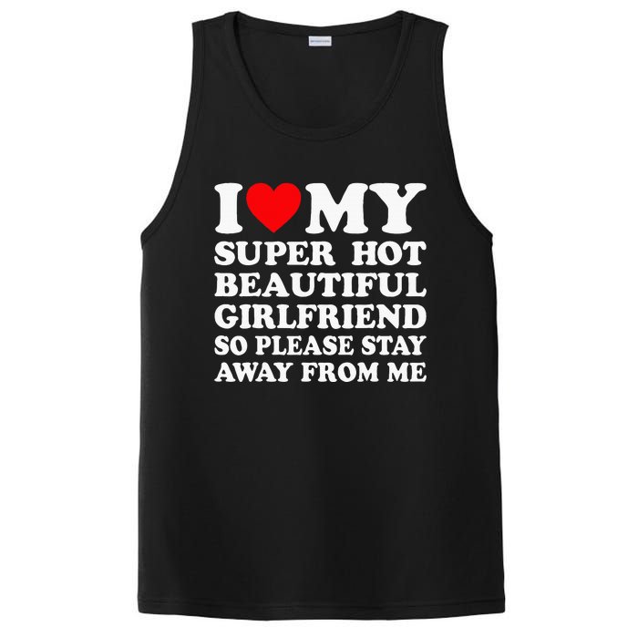 I Love My Super Hot Girlfriend So Please Stay Away From Me PosiCharge Competitor Tank