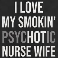 I Love My Smokin PsycHOTic Nurse Wife | Hot Nurse Wife 7 Panel Mesh Trucker Snapback Hat