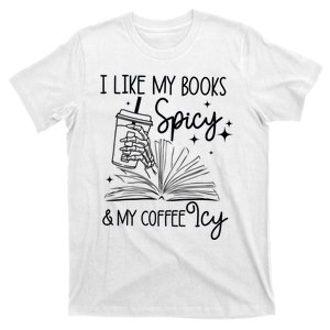 I Like My Books Spicy And My Coffee Icy Skeleton Hand Book Lover T-Shirt