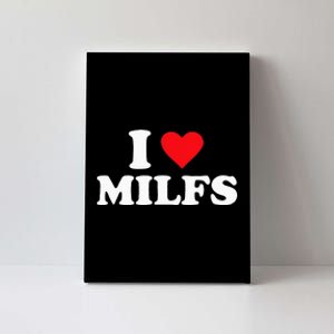 I Love Milfs Canvas