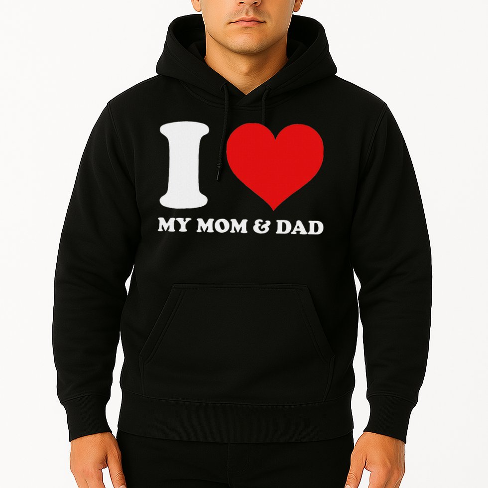 I Love My Mom And Dad I Heart My Mom And Dad Hoodie