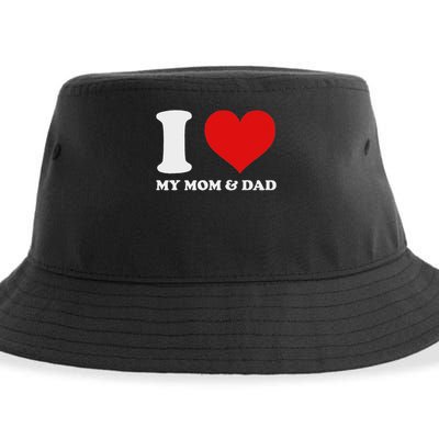 I Love My Mom And Dad I Heart My Mom And Dad Sustainable Bucket Hat