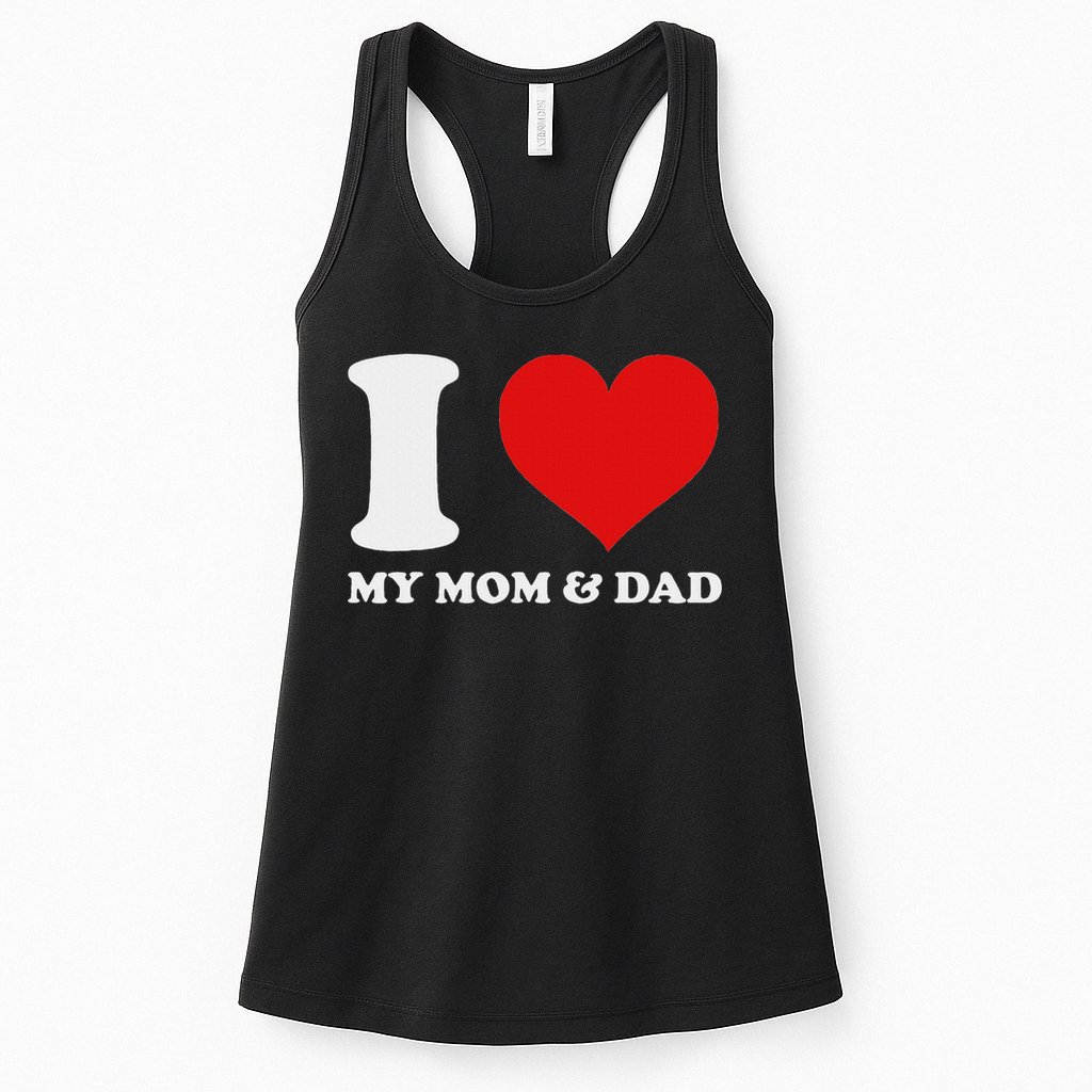 I Love My Mom And Dad I Heart My Mom And Dad Womens Tank Top
