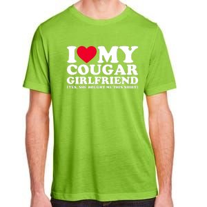 I Love My Cougar Girlfriend GF She Bought Me This Shirt Adult ChromaSoft Performance T-Shirt