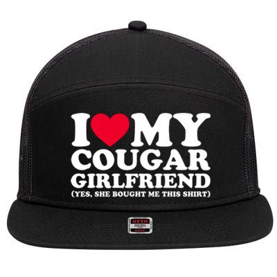 I Love My Cougar Girlfriend GF She Bought Me This Shirt 7 Panel Mesh Trucker Snapback Hat