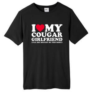 I Love My Cougar Girlfriend GF She Bought Me This Shirt Tall Fusion ChromaSoft Performance T-Shirt