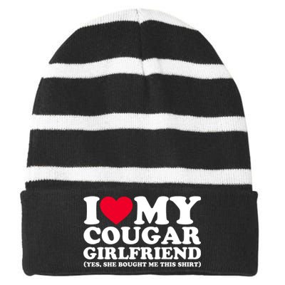 I Love My Cougar Girlfriend GF She Bought Me This Shirt Striped Beanie with Solid Band