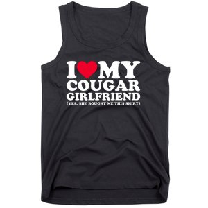 I Love My Cougar Girlfriend GF She Bought Me This Shirt Tank Top