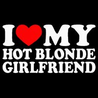 I Love My Hot Blonde Girlfriend I Heart My Blonde Hot GF Cooling Performance Crew T-Shirt