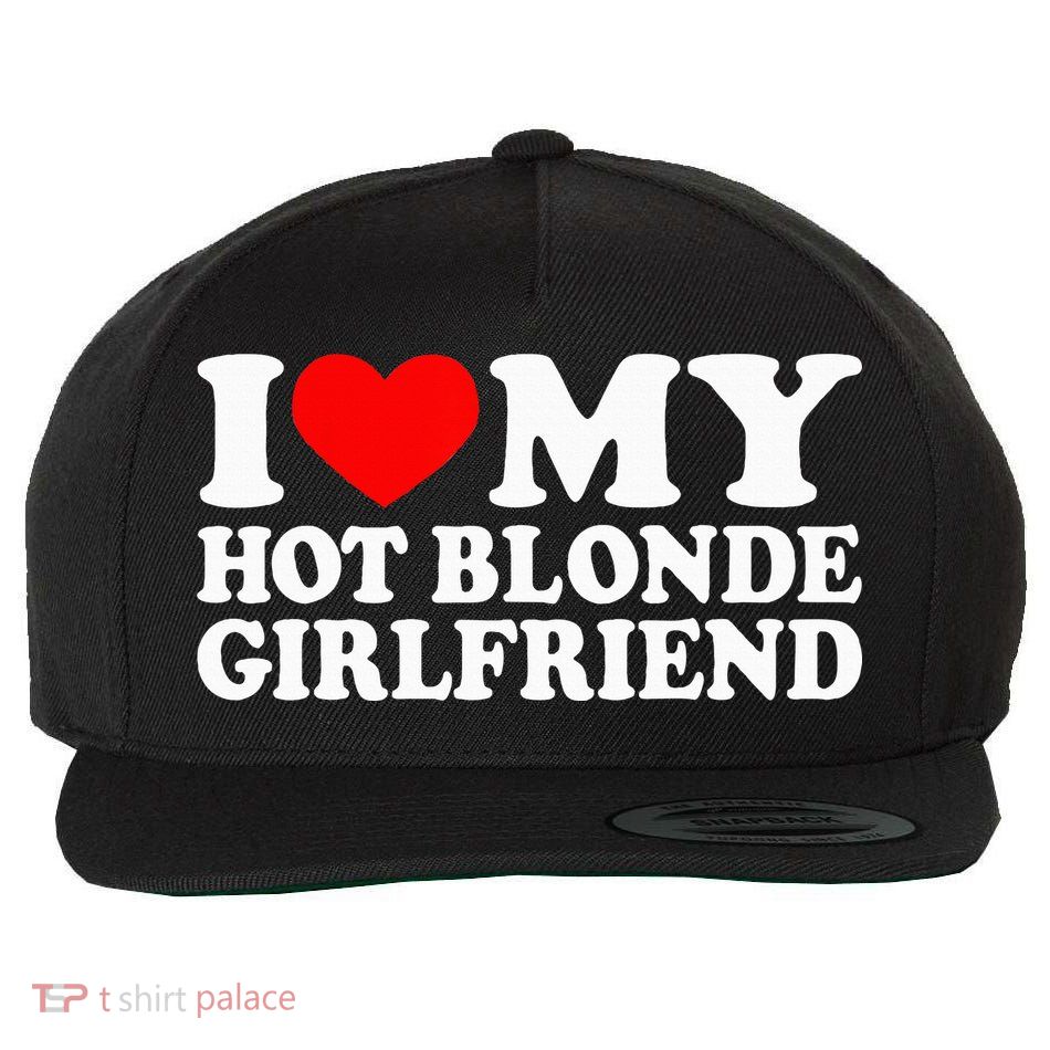 I Love My Hot Blonde Girlfriend I Heart My Blonde Hot GF Wool Snapback Cap