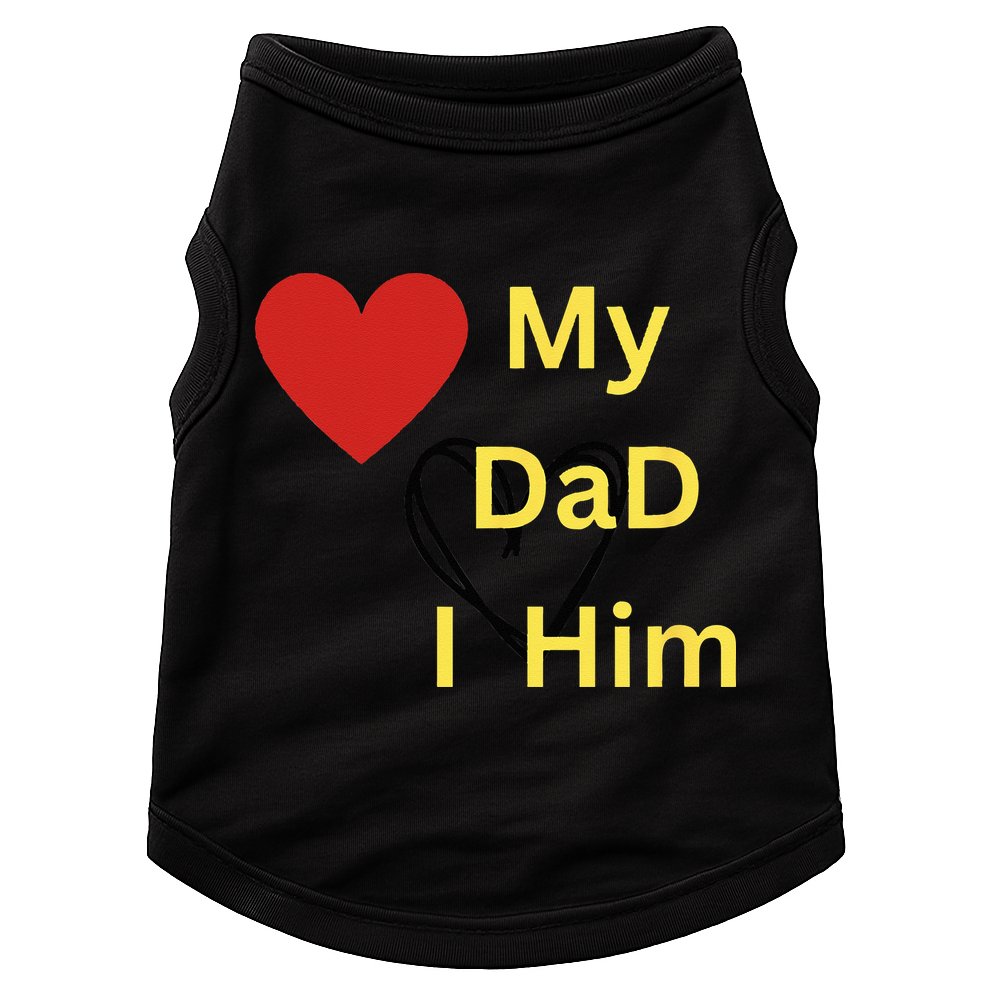 I LOVE MY DAD T Doggie Tank