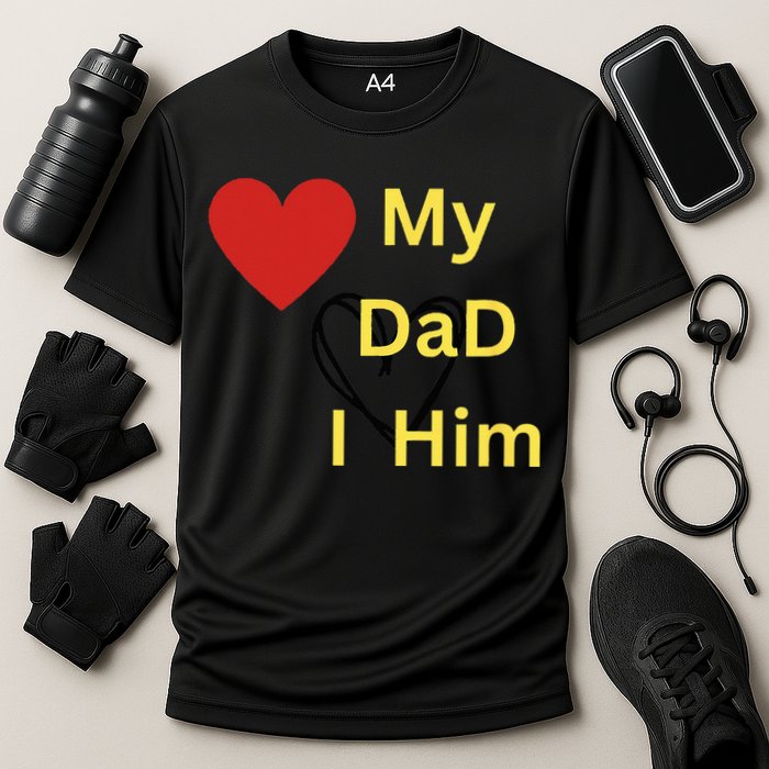 I LOVE MY DAD T Cooling Performance Crew T-Shirt