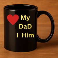 I LOVE MY DAD T 11oz C Handle Ceramic Mug