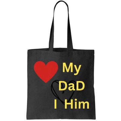 I LOVE MY DAD T Bag