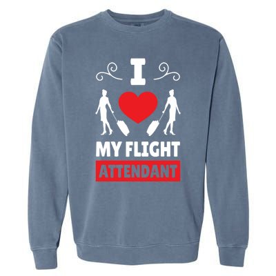 I Love My Flight Attendant Stewardess Crew Pilot Colleague Gift Garment-Dyed Sweatshirt