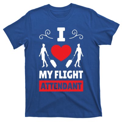 I Love My Flight Attendant Stewardess Crew Pilot Colleague Gift T-Shirt