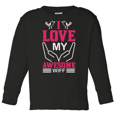 I Love My Awesome Wife Toddler Long Sleeve Shirt