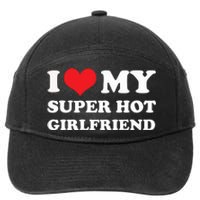 I Love My Super Hot Girlfriend I Heart My Girlfriend 7-Panel Snapback Hat