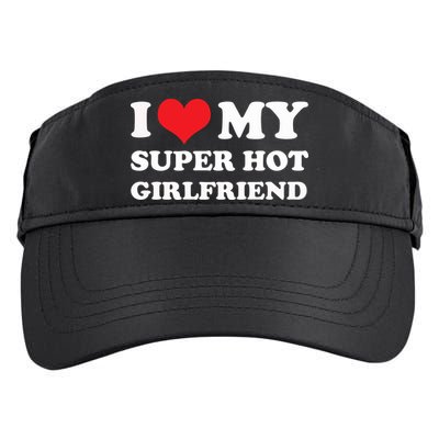 I Love My Super Hot Girlfriend I Heart My Girlfriend Adult Drive Performance Visor