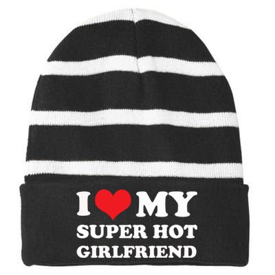 I Love My Super Hot Girlfriend I Heart My Girlfriend Striped Beanie with Solid Band