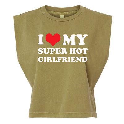 I Love My Super Hot Girlfriend I Heart My Girlfriend Garment-Dyed Women's Muscle Tee