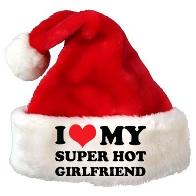 I Love My Super Hot Girlfriend I Heart My Girlfriend Premium Christmas Santa Hat