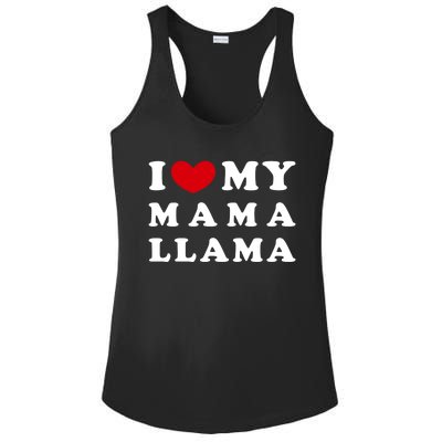 I Love My Mama Llama I Heart My Mama Llama Meaningful Gift Ladies PosiCharge Competitor Racerback Tank