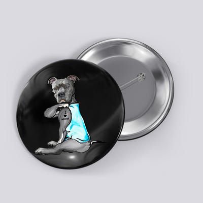 I Love Mom Tattoo Pitbull Dog Lover Women Gift Pitbull Mom Button