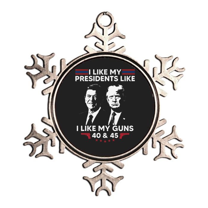 I Like My Presidents Like I Like My Guns 40 & 45 Vote Trump Metallic Star Ornament