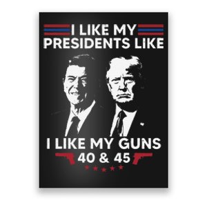 I Like My Presidents Like I Like My Guns 40 & 45 Vote Trump Poster