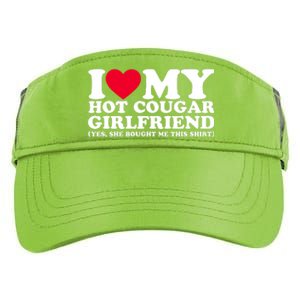 I Love My Hot Cougar Girlfriend GF She Bought Me This Shirt Adult Drive Performance Visor