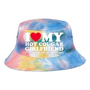 I Love My Hot Cougar Girlfriend GF She Bought Me This Shirt Tie Dye Newport Bucket Hat