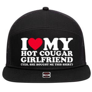 I Love My Hot Cougar Girlfriend GF She Bought Me This Shirt 7 Panel Mesh Trucker Snapback Hat