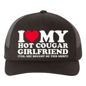 I Love My Hot Cougar Girlfriend GF She Bought Me This Shirt Yupoong Adult 5-Panel Trucker Hat