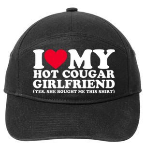 I Love My Hot Cougar Girlfriend GF She Bought Me This Shirt 7-Panel Snapback Hat