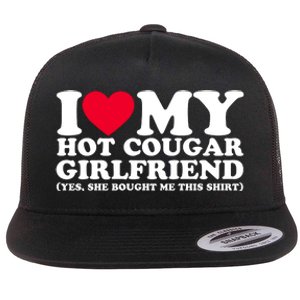 I Love My Hot Cougar Girlfriend GF She Bought Me This Shirt Flat Bill Trucker Hat