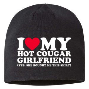 I Love My Hot Cougar Girlfriend GF She Bought Me This Shirt Sustainable Beanie