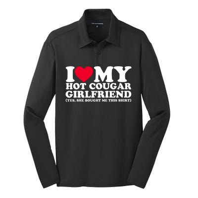 I Love My Hot Cougar Girlfriend GF She Bought Me This Shirt Silk Touch Performance Long Sleeve Polo